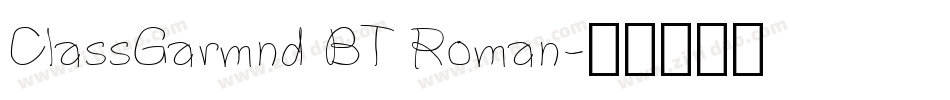 ClassGarmnd BT Roman字体转换